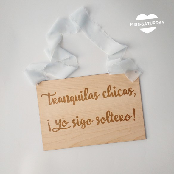 Cartel de paje Tranquilas chicas yo sigo soltero